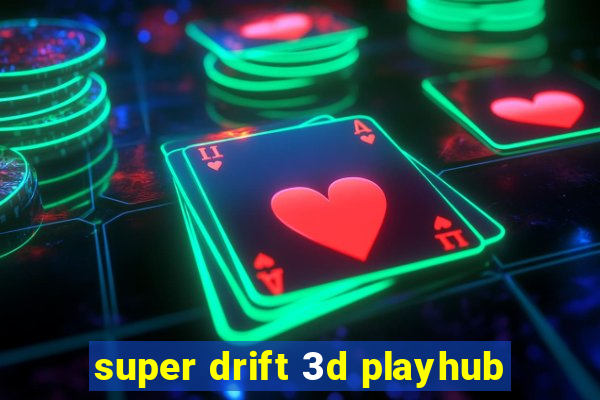 super drift 3d playhub